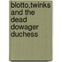 Blotto,Twinks And The Dead Dowager Duchess