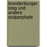 Brandenburger Steg Und Andere Stolperpfade door Michael Hans Schmitz