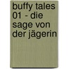 Buffy Tales 01 - Die Sage von der Jägerin door Joss Wheedon