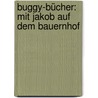 Buggy-Bücher: Mit Jakob auf dem Bauernhof by Julia Hofmann