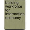 Building Workforce for Information Economy door Subcommittee National Research Council