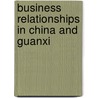 Business Relationships In China And Guanxi by Boris Klotz