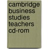 Cambridge Business Studies Teachers Cd-Rom by Tony Nader