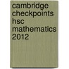 Cambridge Checkpoints Hsc Mathematics 2012 door Neil Duncan