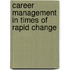Career Management In Times Of Rapid Change