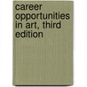 Career Opportunities In Art, Third Edition door Susan H. Haubenstock