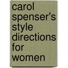 Carol Spenser's Style Directions For Women by Carol Spenser