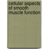 Cellular Aspects Of Smooth Muscle Function door C.Y. Kao