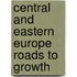 Central And Eastern Europe Roads To Growth