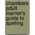Chambers Adult Learner's Guide To Spelling