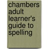 Chambers Adult Learner's Guide To Spelling door Anne Betteridge