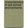 Characteristics Of Pre-School Environments door Pam Sammons