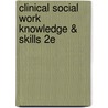 Clinical Social Work Knowledge & Skills 2e door Helen Northen