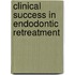 Clinical Success in Endodontic Retreatment