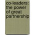 Co-Leaders: The Power Of Great Partnership