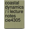 Coastal Dynamics / I Lecture Notes Cie4305 door Marcel Stive