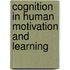 Cognition In Human Motivation And Learning