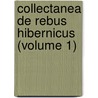 Collectanea De Rebus Hibernicus (Volume 1) by Charles Vallancey
