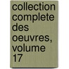 Collection Complete Des Oeuvres, Volume 17 door Paul Moultou