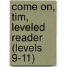 Come On, Tim, Leveled Reader (Levels 9-11) by Giles