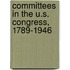 Committees In The U.S. Congress, 1789-1946