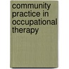 Community Practice In Occupational Therapy by Susan K. Meyers