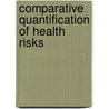 Comparative Quantification Of Health Risks by Christopher J.L. Murray