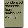 Condensed Protocols From Molecular Cloning door David W. Russell