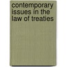 Contemporary Issues in the Law of Treaties door Olufemi Elias