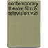Contemporary Theatre Film & Television V21