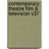 Contemporary Theatre Film & Television V37