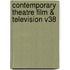 Contemporary Theatre Film & Television V38