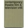 Contemporary Theatre Film & Television V46 door Thomas Riggs