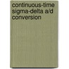 Continuous-time Sigma-delta A/D Conversion by Maurits Ortmanns