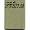 Corporate Governance Und Dividendenpolitik by Adrian Lebherz