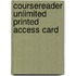 Coursereader Unlimited Printed Access Card