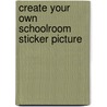 Create Your Own Schoolroom Sticker Picture door Cathy Beylon