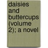 Daisies And Buttercups (Volume 2); A Novel door Mrs J.H. Riddell