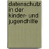 Datenschutz In Der Kinder- Und Jugendhilfe