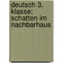 Deutsch 3. Klasse: Schatten im Nachbarhaus