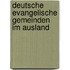 Deutsche evangelische Gemeinden im Ausland