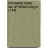 Die Europ Ische Sicherheitsstrategie (Ess) by Sascha Tiedemann