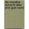 Die Mondfee wünscht allen eine gute Nacht door Katharina Brenner