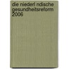 Die Niederl Ndische Gesundheitsreform 2006 door Larsen Prange