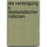 Die Vereinigung S Dostasiatischer Nationen by Felix Neumann