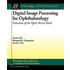 Digital Image Processing For Ophthalmology