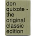Don Quixote - The Original Classic Edition