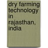 Dry Farming Technology In Rajasthan, India door Vijaya Gupta