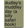 Dudley's Muddley Day (A Silly Safari Book) door Josh Webb