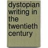 Dystopian Writing In The Twentieth Century door Dora Kollar
